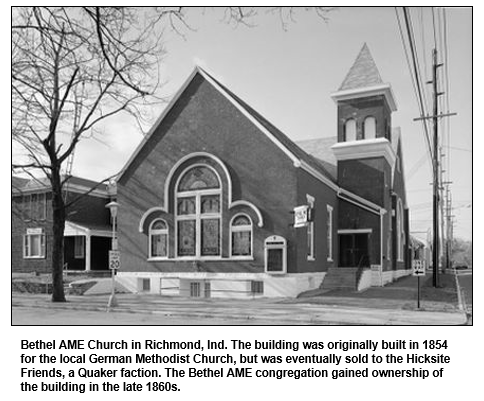 Bethel AME Church in Richmond, Ind. The building was originally built in 1854 for the local German Methodist Church, but was eventually sold to the Hicksite Friends, a Quaker faction. The Bethel AME congregation gained ownership of the building in the late 1860s.
