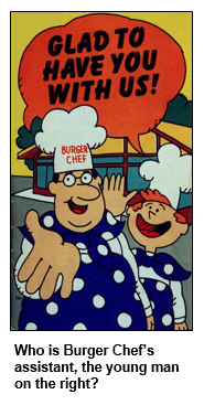 Who is Burger Chef's assistant, the young man on the right?
