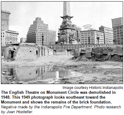 The English Theatre on Monument Circle was demolished in 1948. This 1949 photograph looks southeast toward the Monument and shows the remains of the brick foundation. Negative made by the Indianapolis Fire Department. Photo research by Joan Hostetler. Image courtesy Historic Indianapolis.