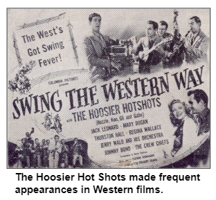 The Hoosier Hot Shots made frequent appearances in Western films.