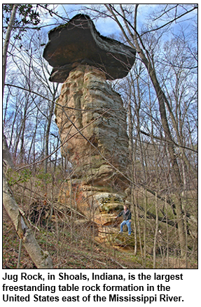 Jug Rock, in Shoals, Indiana, is the largest freestanding table rock formation in the United States east of the Mississippi River.
