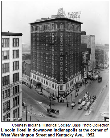 Lincoln Hotel in downtown Indianapolis at the corner of West Washington Street and Kentucky Ave., 1952. Courtesy Indiana Historical Society, Bass Photo Collection.