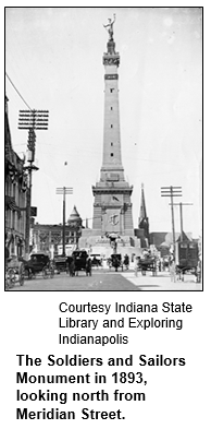 The Soldiers and Sailors Monument in 1893, looking north from Meridian Street. Courtesy Indiana State Library and Exploring Indianapolis

