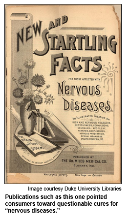 Publications such as this one pointed consumers toward questionable cures for nervous diseases. Image courtesy Duke University Libraries.