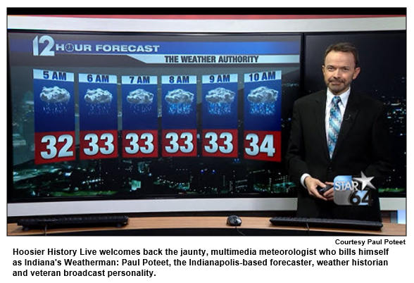 Hoosier History Live welcomes back the jaunty, multimedia meteorologist who bills himself as Indiana's Weatherman: Paul Poteet, the Indianapolis-based forecaster, weather historian and veteran broadcast personality.
Courtesy Paul Poteet.