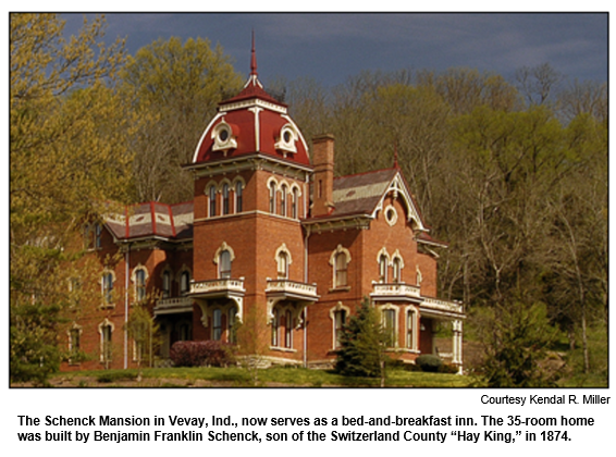 The Schenck Mansion in Vevay, Ind., now serves as a bed-and-breakfast inn. The 35-room home was built by Benjamin Franklin Schenck, son of the Switzerland County “Hay King,” in 1874. 
Courtesy Kendal R. Miller.