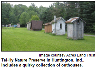 Tel-Hy Nature Preserve in Huntington, Ind., includes a quirky collection of outhouses. Image courtesy Acres Land Trust.