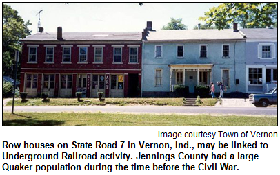 Row houses on State Road 7 in Vernon, Ind., may be linked to Underground Railroad activity. Jennings County had a large Quaker population during the time before the Civil War. Image courtesy Town of Vernon, vernonindiana.org.