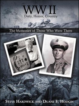WWII Duty, Honor, Country: The Memories of Those Whe Were There book cover.
