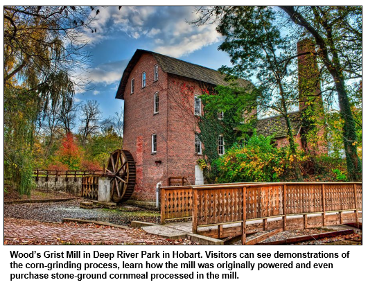 Wood’s Grist Mill in Deep River Park in Hobart. Visitors can see demonstrations of the corn-grinding process, learn how the mill was originally powered and even purchase stone-ground cornmeal processed in the mill.
