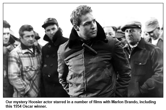 Our mystery Hoosier actor starred in a number of films with Marlon Brando, including this 1954 Oscar winner.